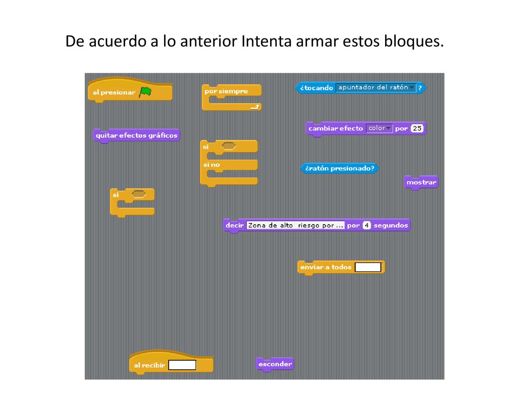 De acuerdo a lo anterior Intenta armar estos bloques.