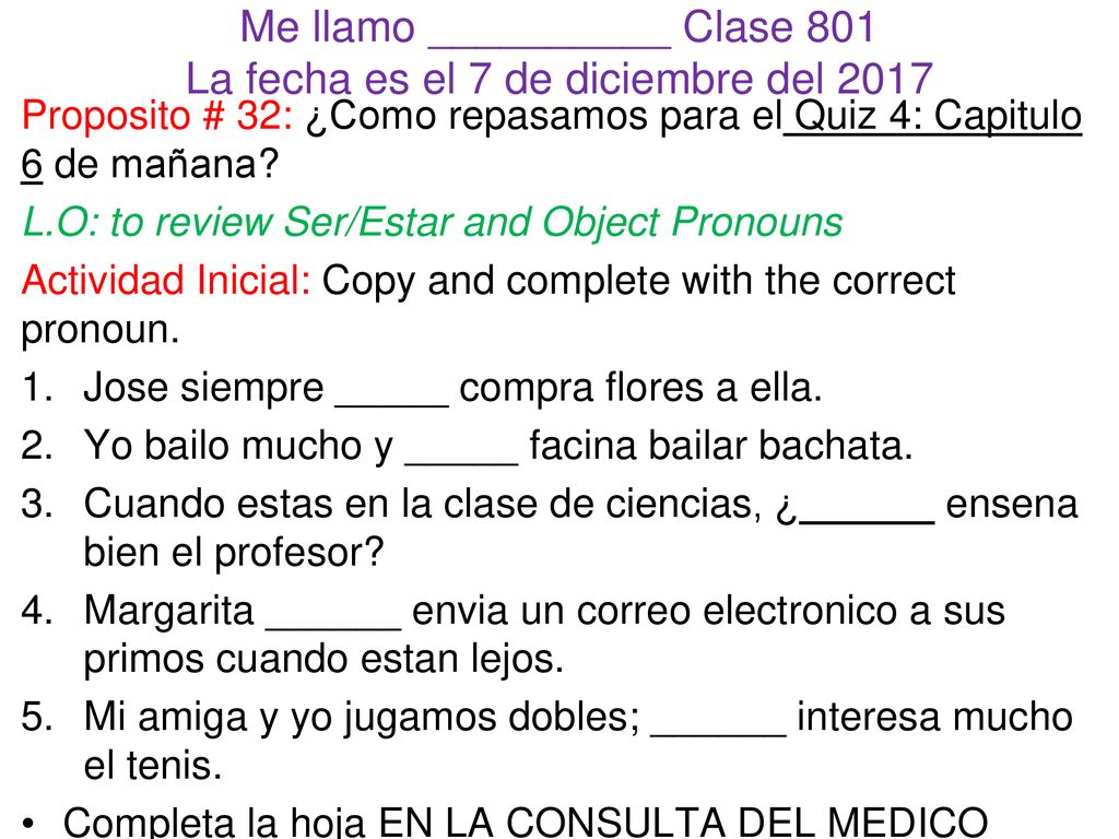 Me llamo __________ Clase 801 La fecha es el 7 de diciembre del 2017