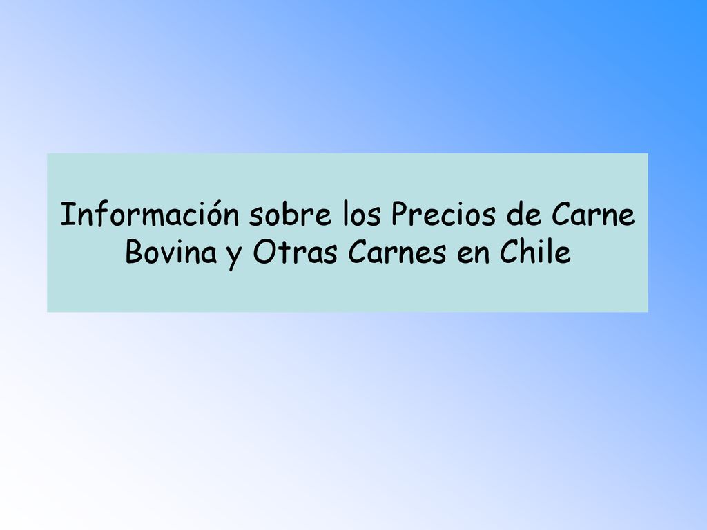 Información sobre los Precios de Carne Bovina y Otras Carnes en Chile