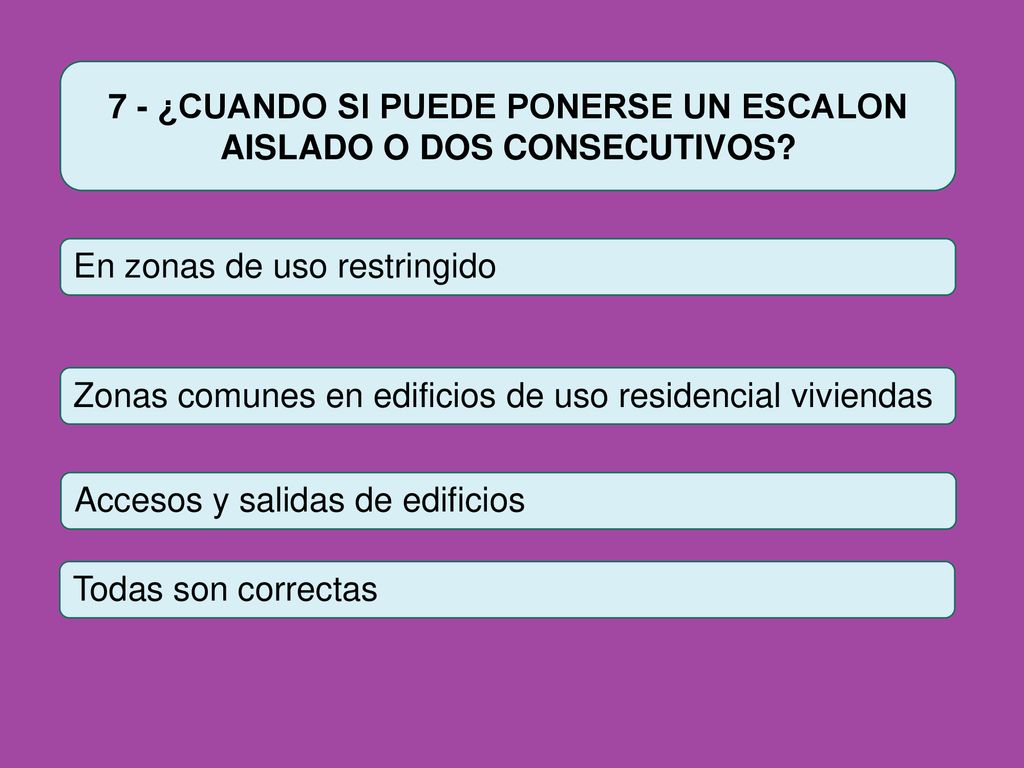 7 - ¿CUANDO SI PUEDE PONERSE UN ESCALON AISLADO O DOS CONSECUTIVOS