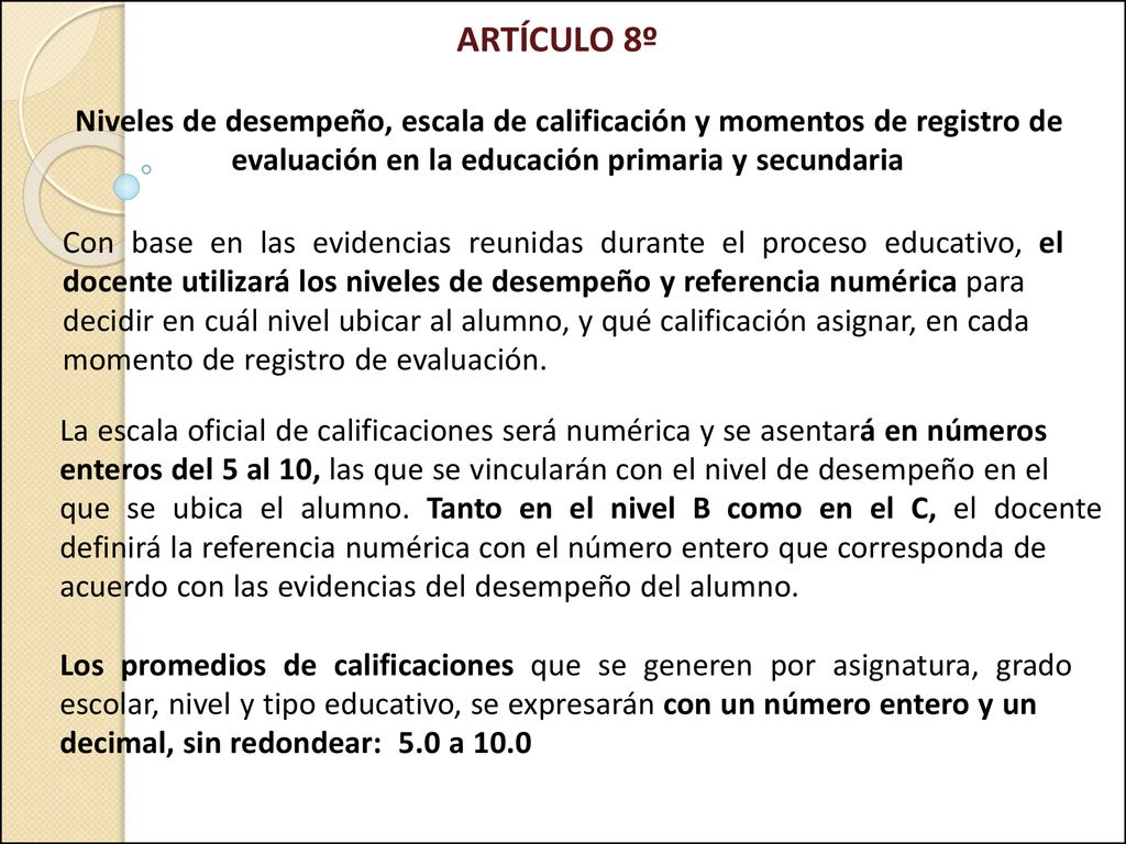 ARTÍCULO 8º Niveles de desempeño, escala de calificación y momentos de registro de. evaluación en la educación primaria y secundaria.