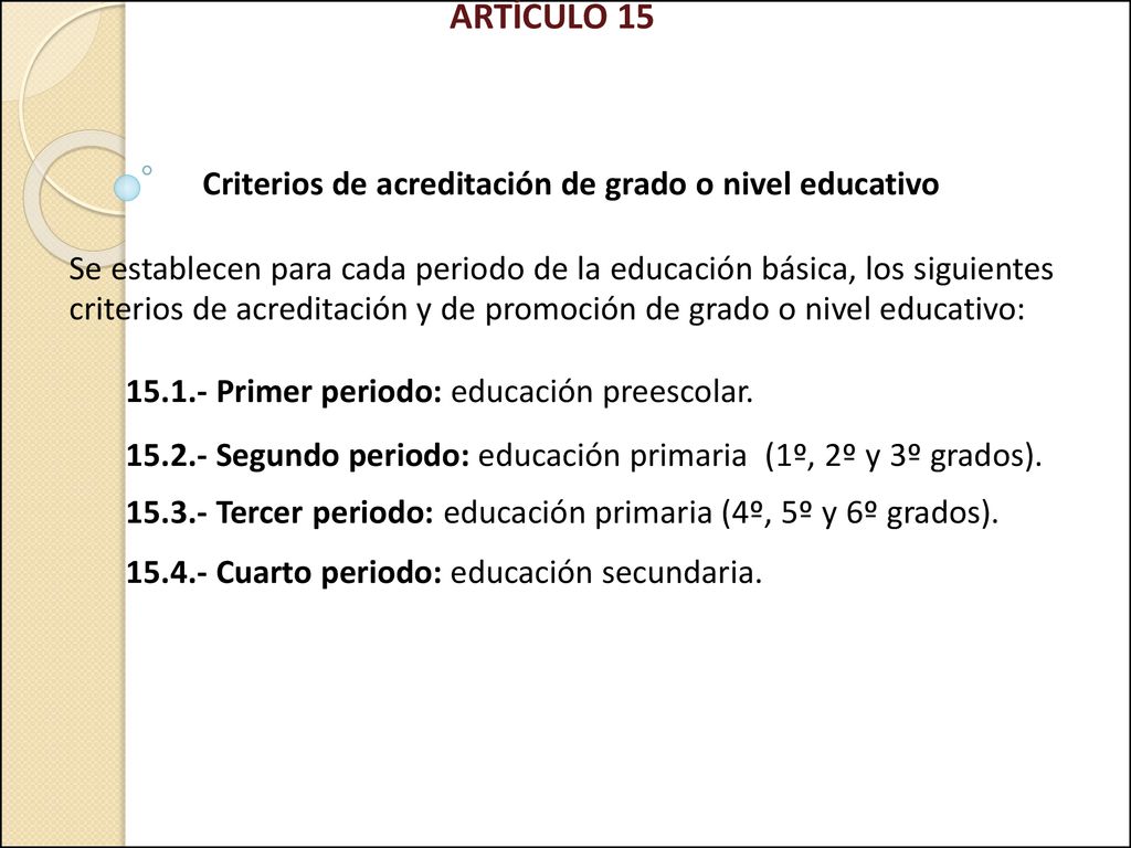 ARTÍCULO 15 Criterios de acreditación de grado o nivel educativo