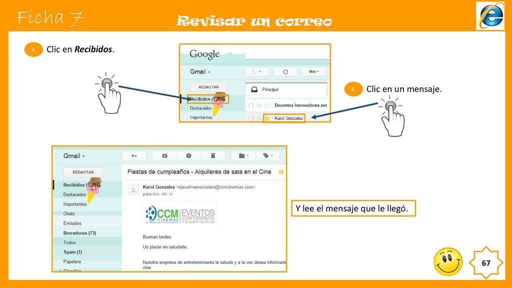 Ficha 7 Revisar un correo Clic en Recibidos. Clic en un mensaje.