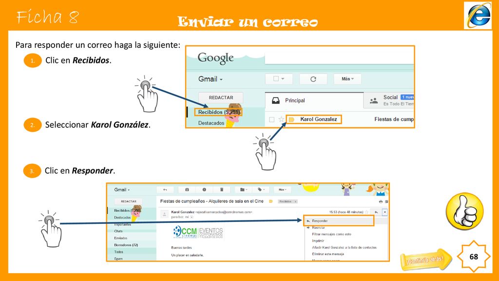 Ficha 8 Enviar un correo Para responder un correo haga la siguiente: