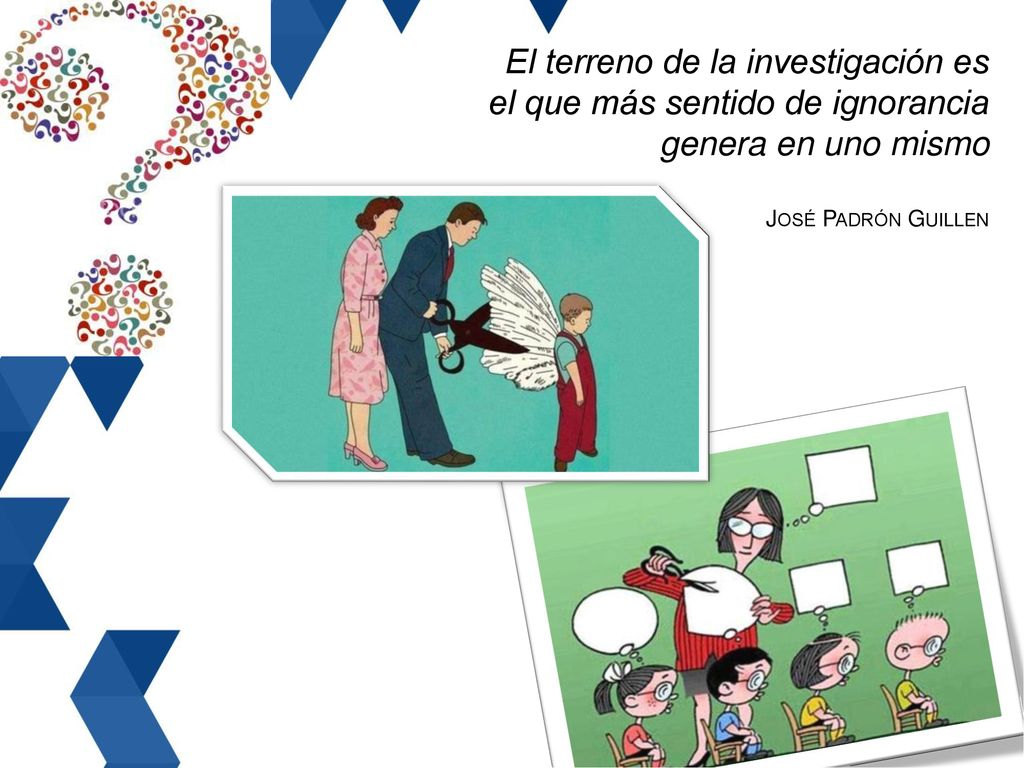 El terreno de la investigación es el que más sentido de ignorancia genera en uno mismo José Padrón Guillen