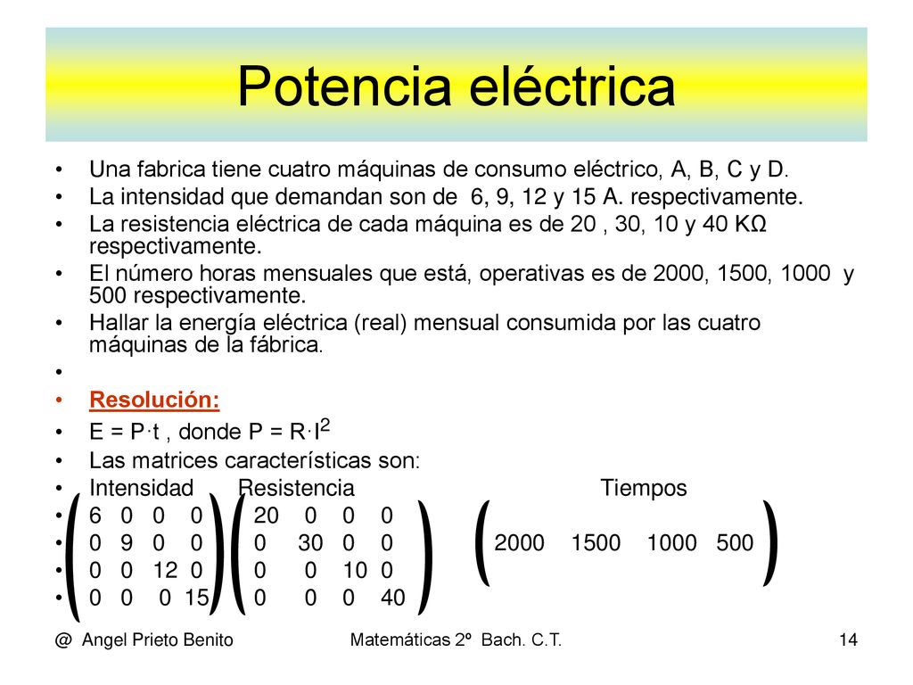 Potencia eléctrica Una fabrica tiene cuatro máquinas de consumo eléctrico, A, B, C y D.