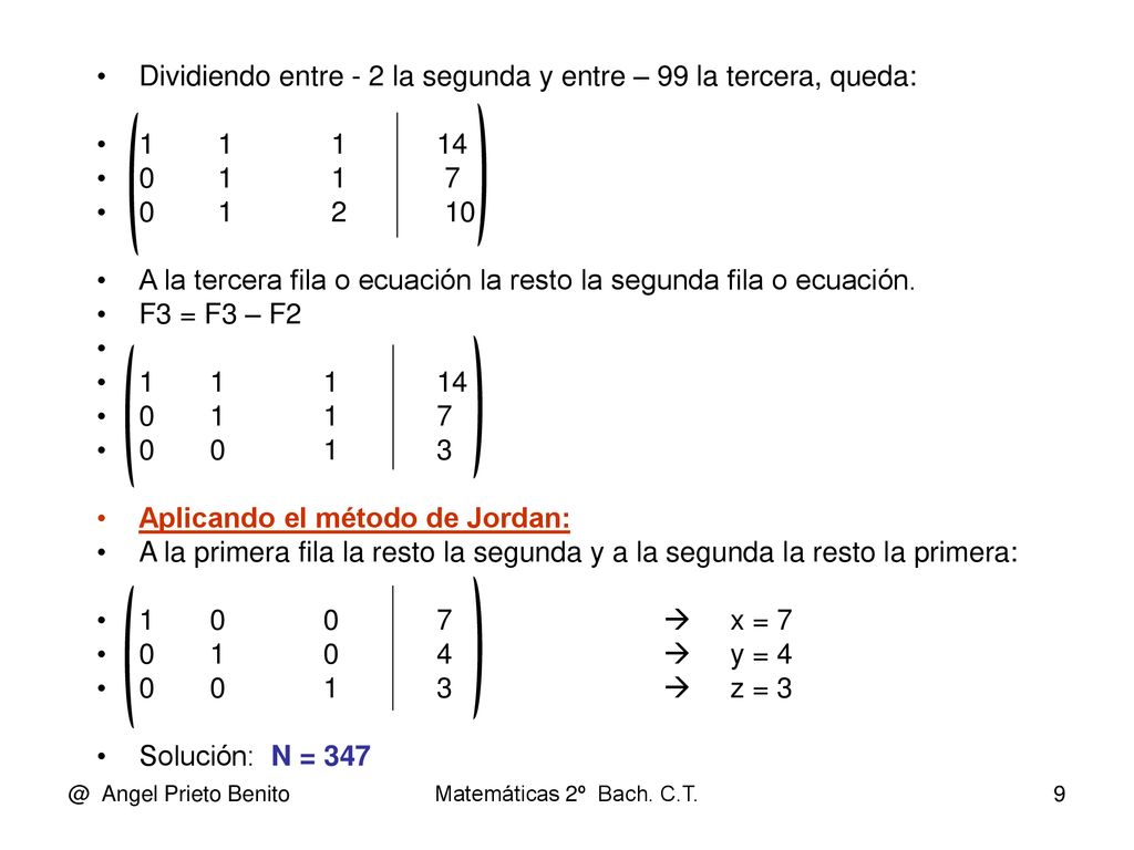 Dividiendo entre - 2 la segunda y entre – 99 la tercera, queda: