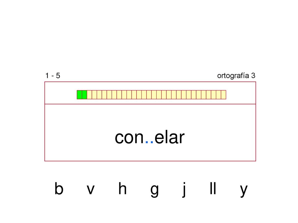 1 - 5 ortografía 3 con..elar b v h g j ll y