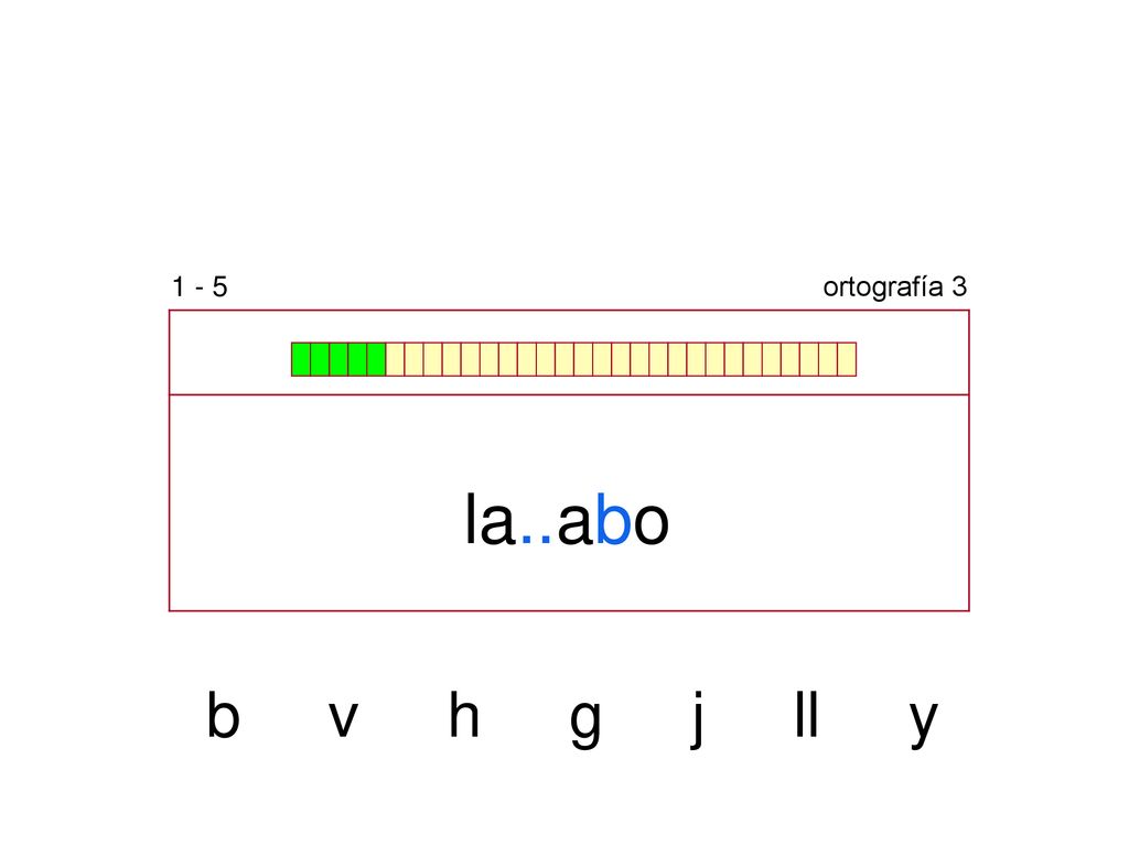 1 - 5 ortografía 3 la..abo b v h g j ll y