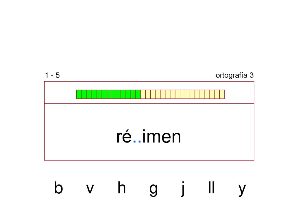 1 - 5 ortografía 3 ré..imen b v h g j ll y