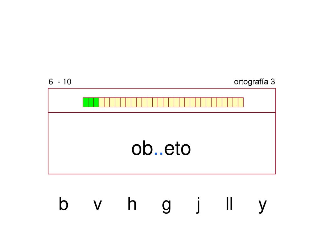 ortografía 3 ob..eto b v h g j ll y