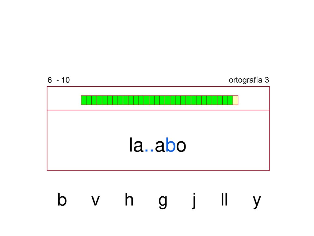 ortografía 3 la..abo b v h g j ll y