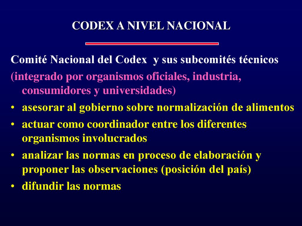 CODEX A NIVEL NACIONAL Comité Nacional del Codex y sus subcomités técnicos.