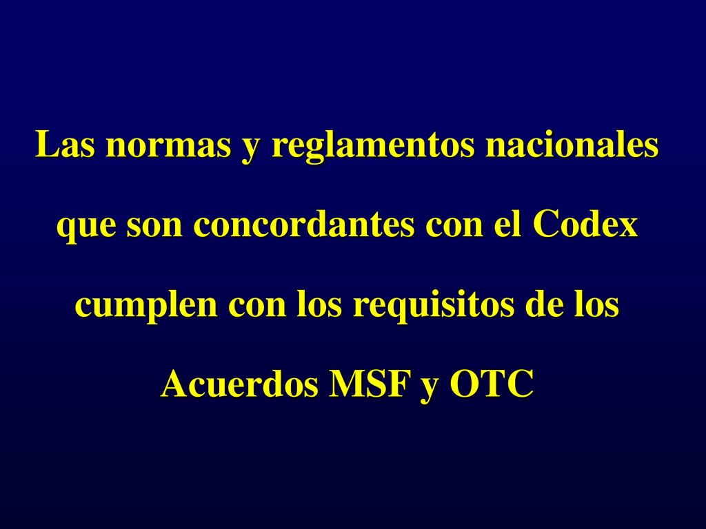 Las normas y reglamentos nacionales que son concordantes con el Codex