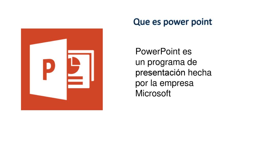 Que es power point PowerPoint es un programa de presentación hecha por la empresa Microsoft