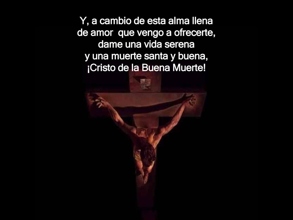 Y, a cambio de esta alma llena de amor que vengo a ofrecerte,