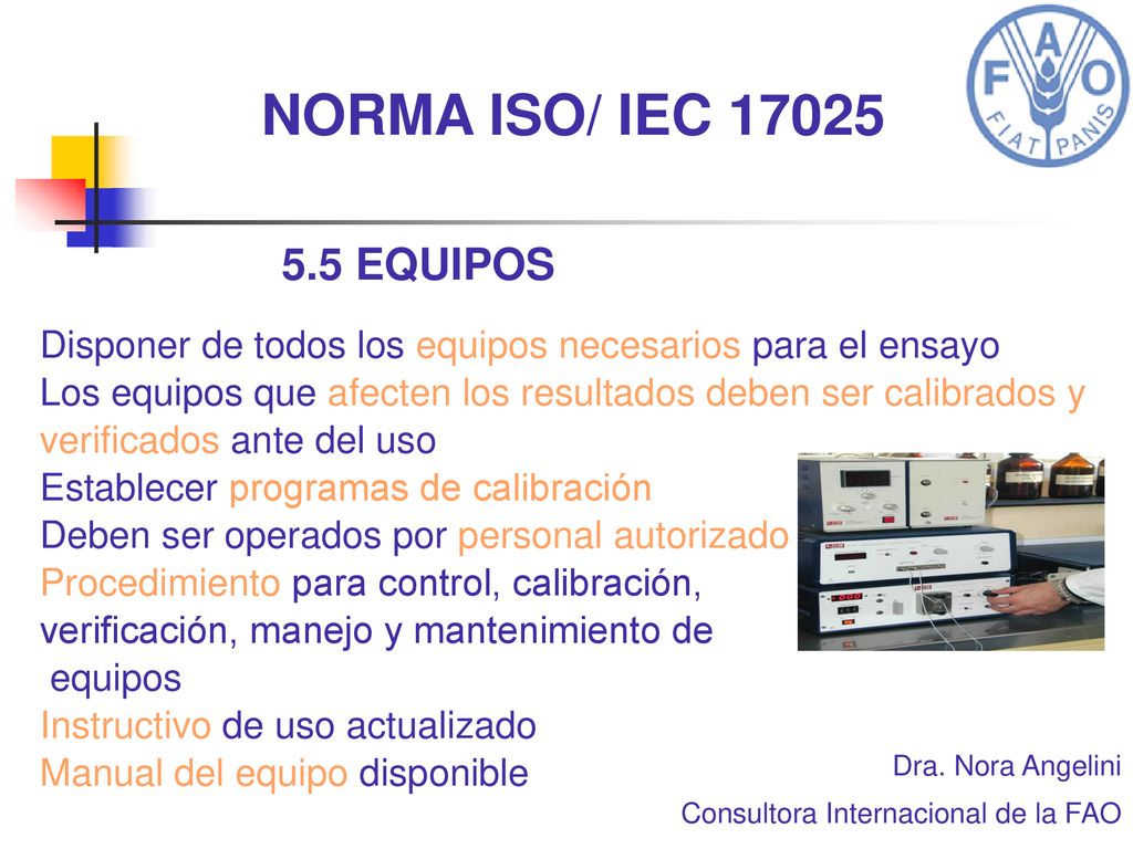 NORMA ISO/ IEC EQUIPOS. Disponer de todos los equipos necesarios para el ensayo.