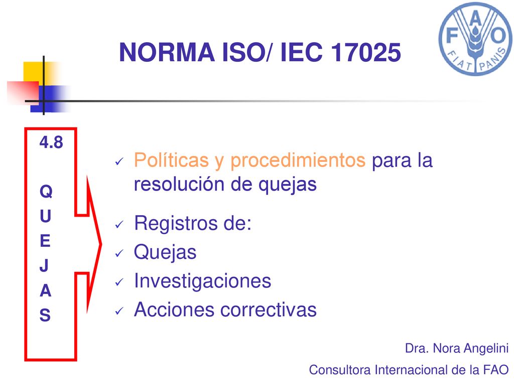 NORMA ISO/ IEC Q. U. E. J. A. S. Políticas y procedimientos para la resolución de quejas.
