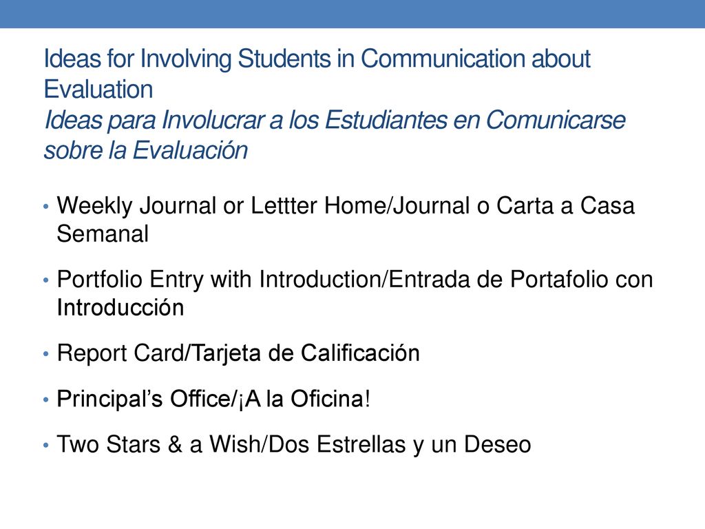 Ideas for Involving Students in Communication about Evaluation Ideas para Involucrar a los Estudiantes en Comunicarse sobre la Evaluación