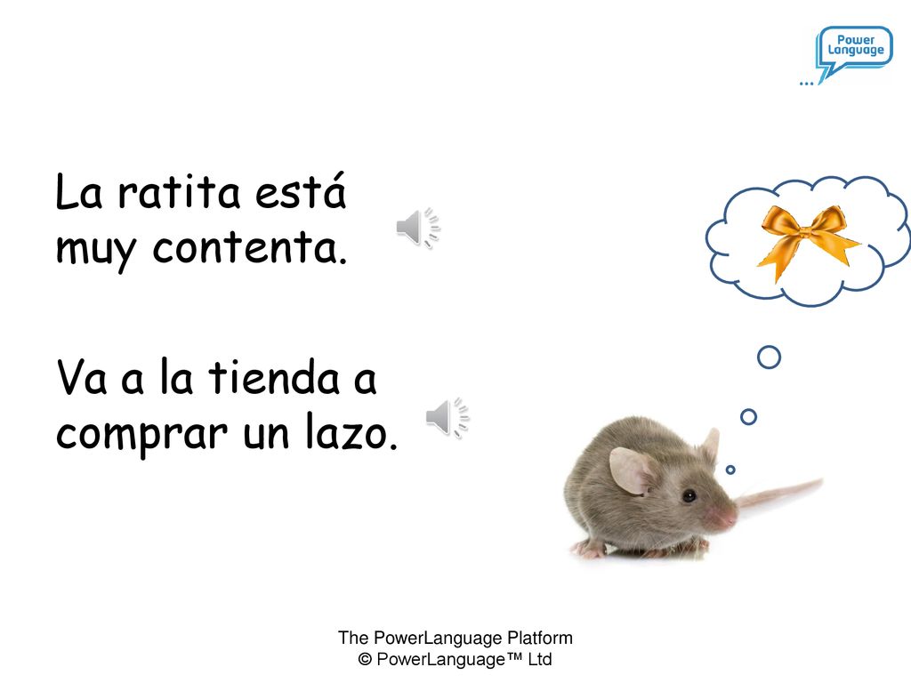 La ratita está muy contenta. Va a la tienda a comprar un lazo.