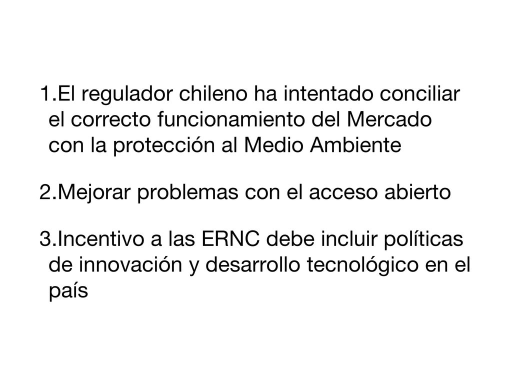 El regulador chileno ha intentado conciliar el correcto funcionamiento del Mercado con la protección al Medio Ambiente