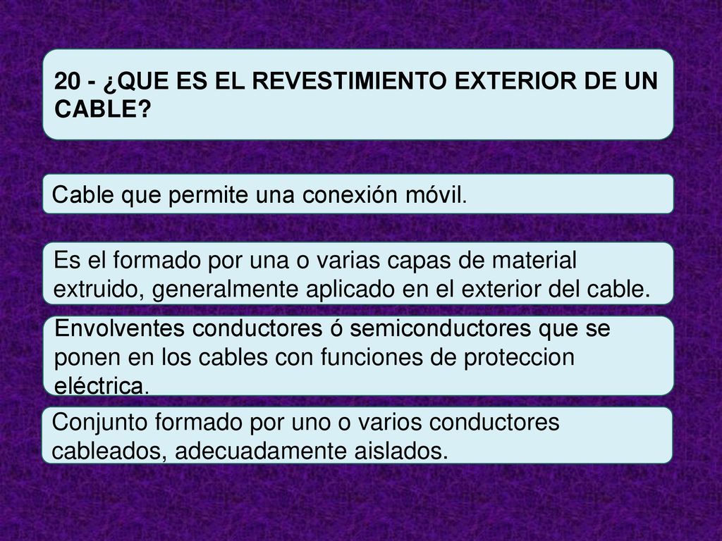 20 - ¿QUE ES EL REVESTIMIENTO EXTERIOR DE UN CABLE