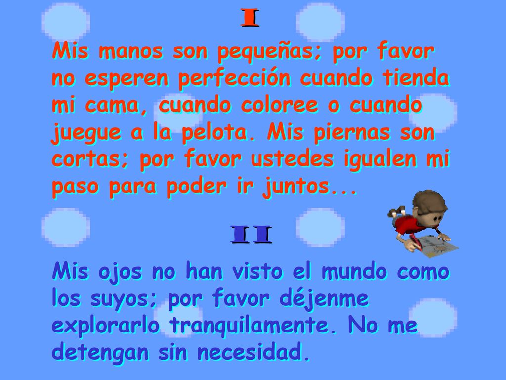 I Mis manos son pequeñas; por favor. no esperen perfección cuando tienda. mi cama, cuando coloree o cuando.