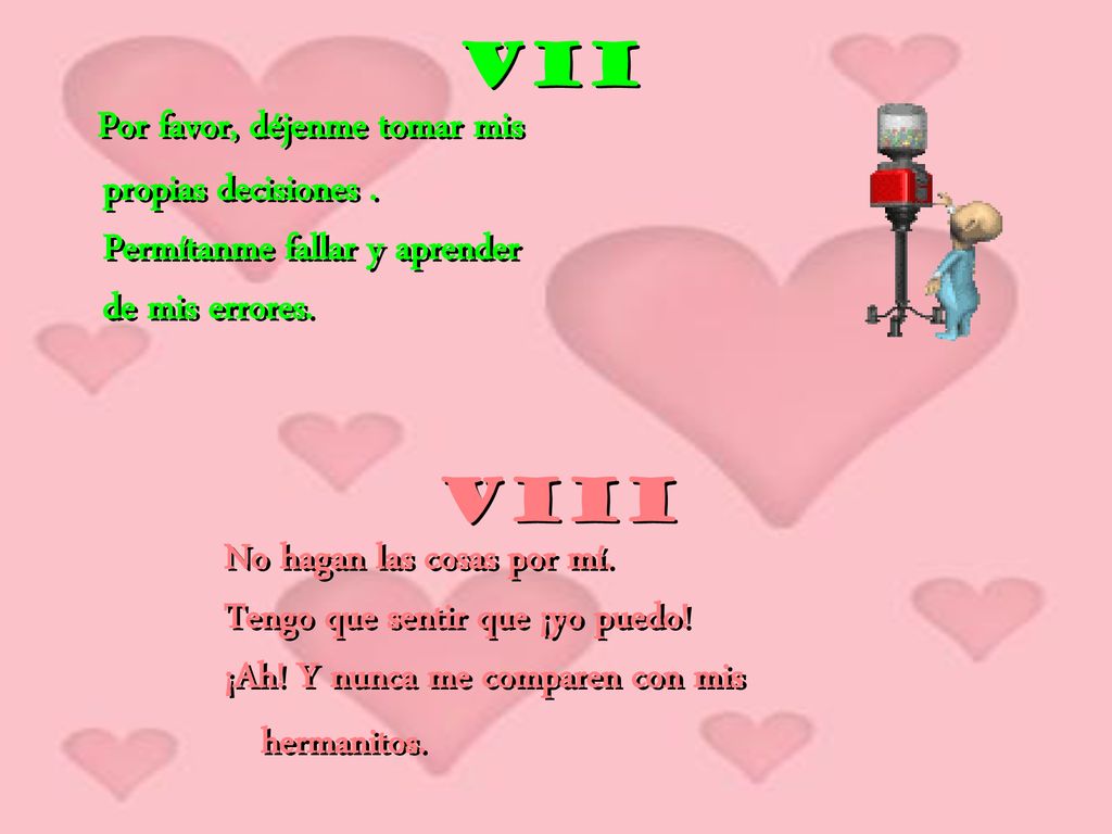 VII Por favor, déjenme tomar mis VIII propias decisiones .