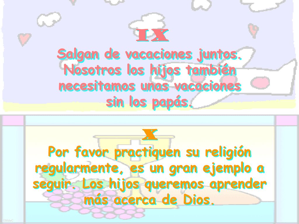 X IX Salgan de vacaciones juntos. Nosotros los hijos también