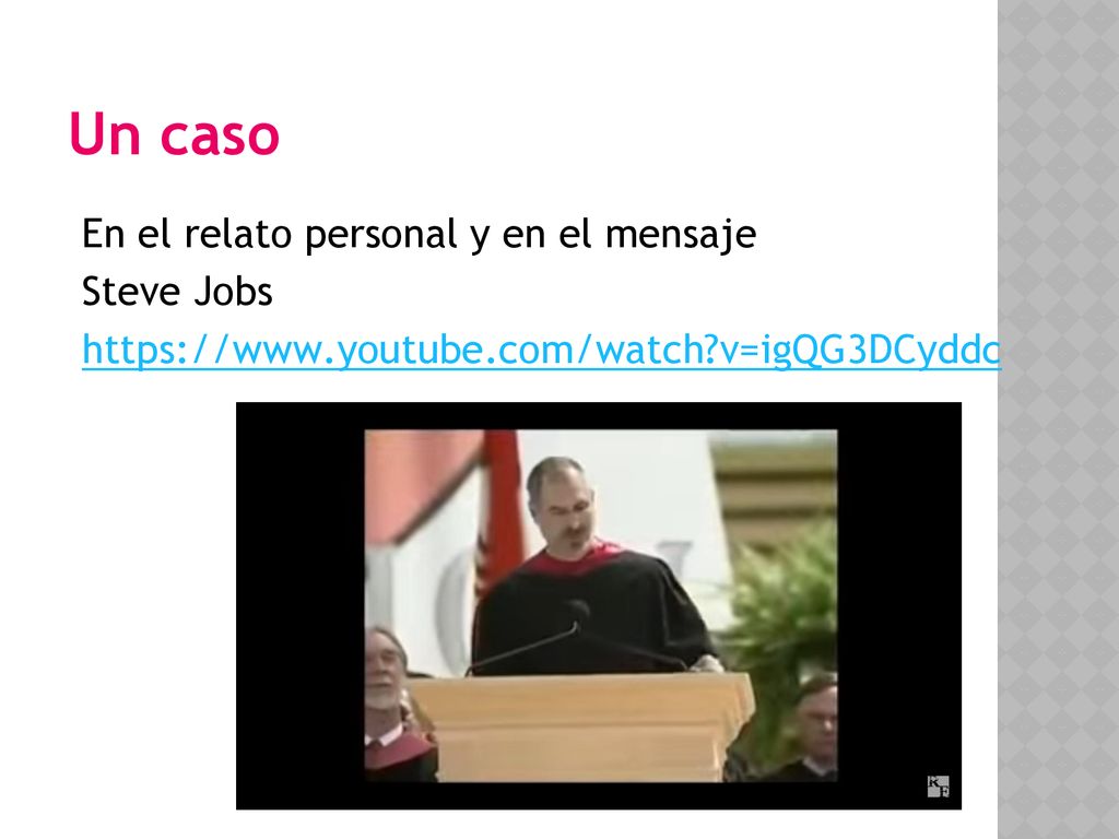 Un caso En el relato personal y en el mensaje Steve Jobs