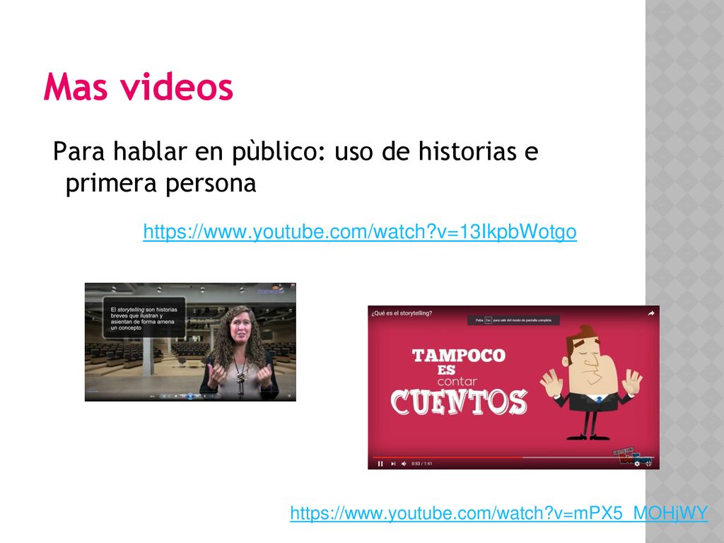 Mas videos Para hablar en pùblico: uso de historias e primera persona