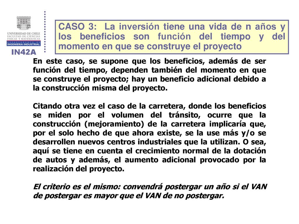 CASO 3: La inversión tiene una vida de n años y los beneficios son función del tiempo y del momento en que se construye el proyecto