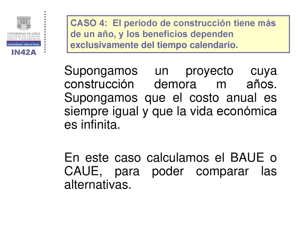 CASO 4: El período de construcción tiene más de un año, y los beneficios dependen exclusivamente del tiempo calendario.