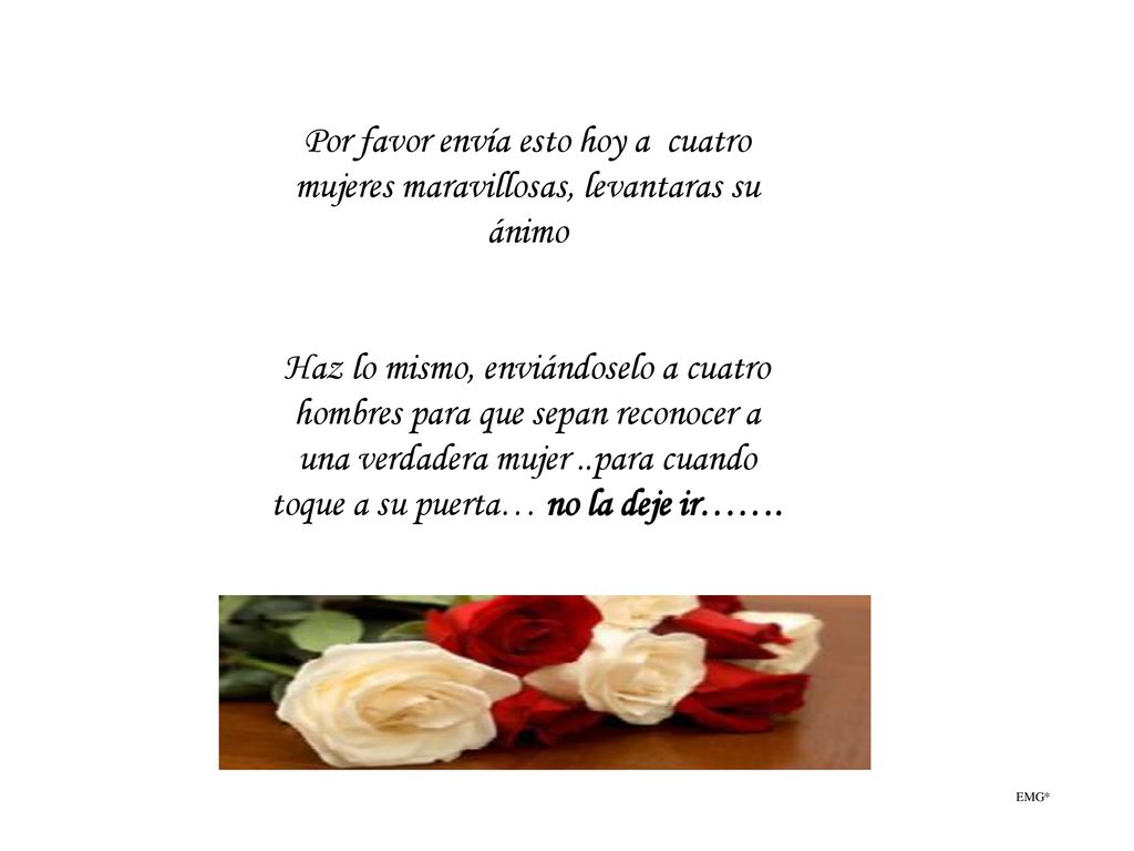 Por favor envía esto hoy a cuatro mujeres maravillosas, levantaras su ánimo