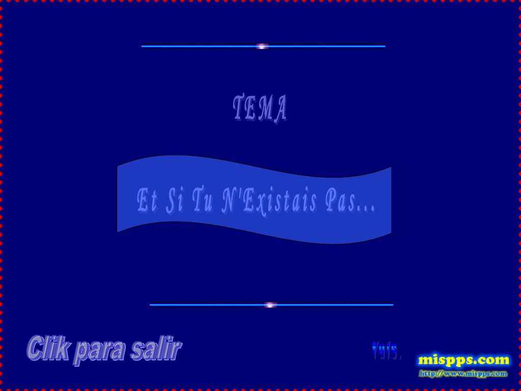 TEMA Et Si Tu N Existais Pas... Clik para salir Yuls.