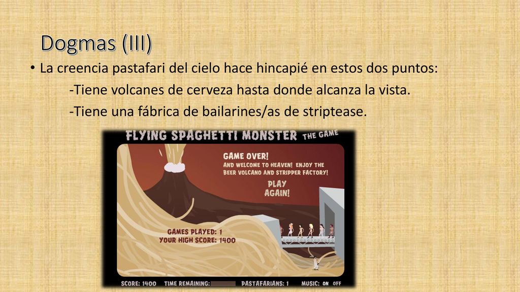 Dogmas (III) La creencia pastafari del cielo hace hincapié en estos dos puntos: -Tiene volcanes de cerveza hasta donde alcanza la vista.