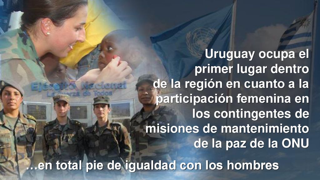 Uruguay ocupa el primer lugar dentro de la región en cuanto a la participación femenina en los contingentes de misiones de mantenimiento de la paz de la ONU
