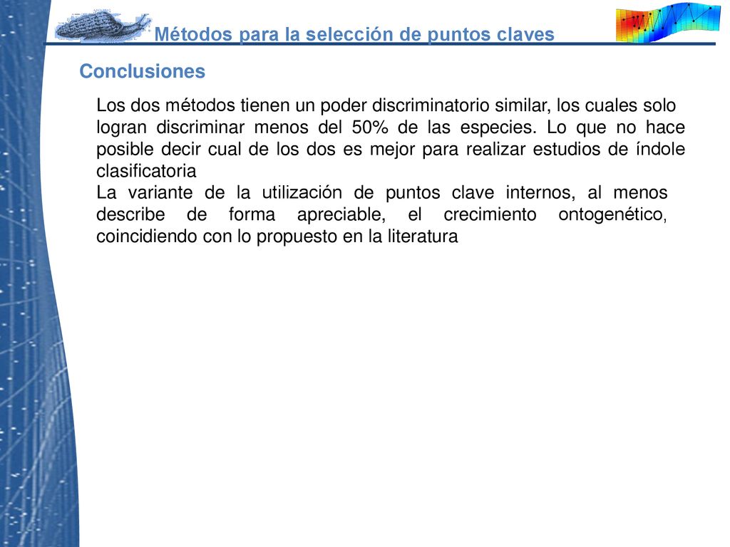 Los dos métodos tienen un poder discriminatorio similar, los cuales solo