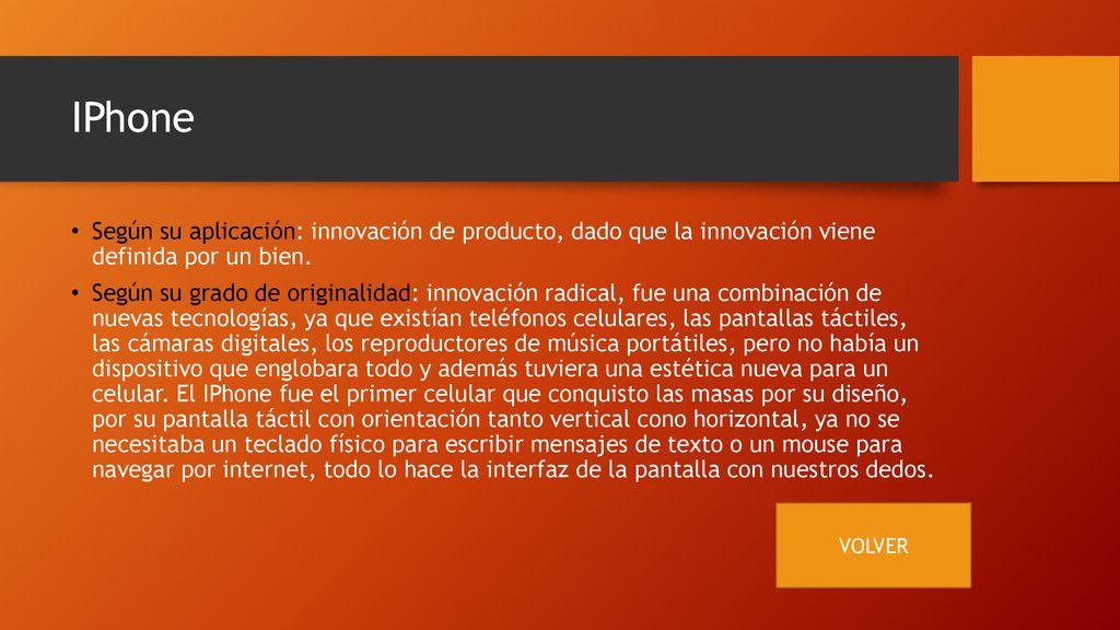 IPhone Según su aplicación: innovación de producto, dado que la innovación viene definida por un bien.