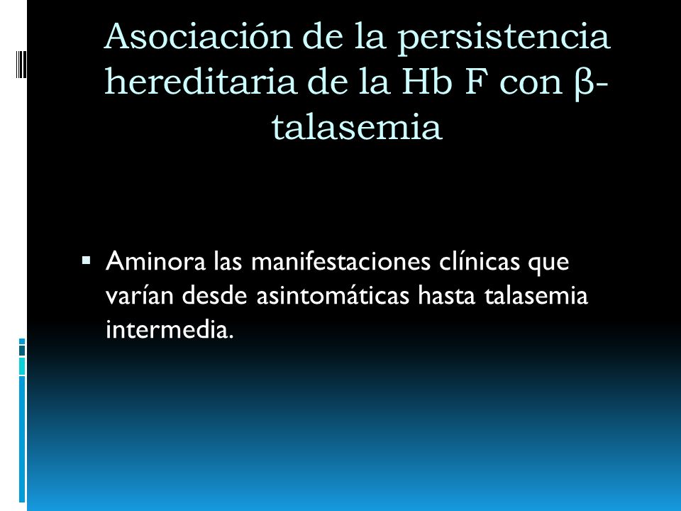 Asociación de la persistencia hereditaria de la Hb F con β-talasemia