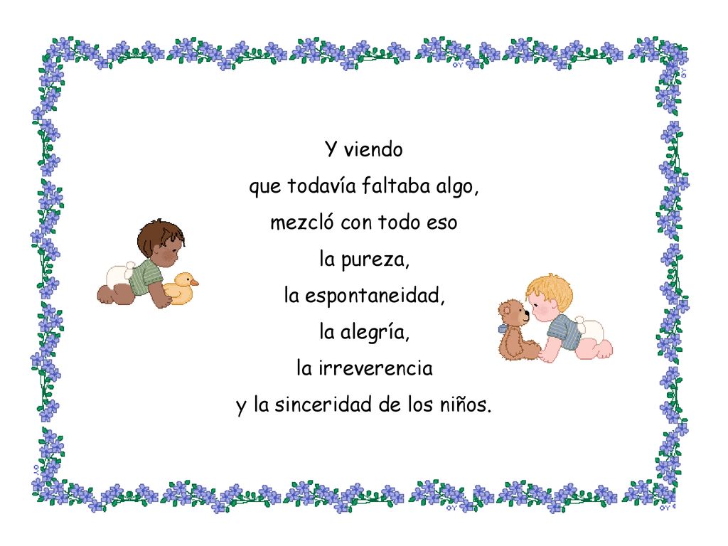 que todavía faltaba algo, mezcló con todo eso la pureza,