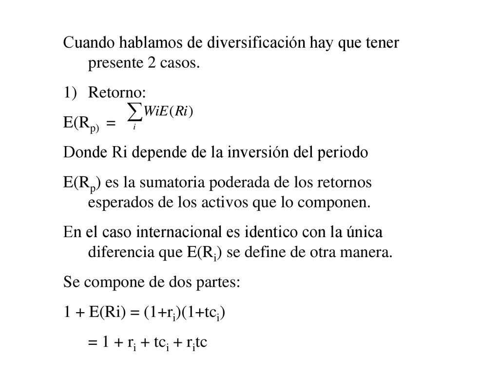 Cuando hablamos de diversificación hay que tener presente 2 casos.