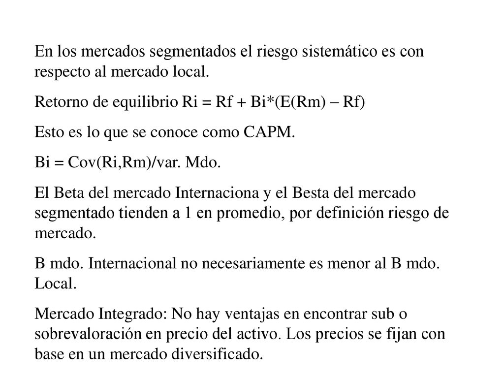 En los mercados segmentados el riesgo sistemático es con respecto al mercado local.