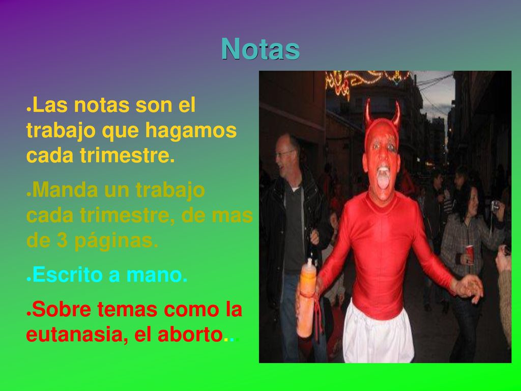 Notas Las notas son el trabajo que hagamos cada trimestre.