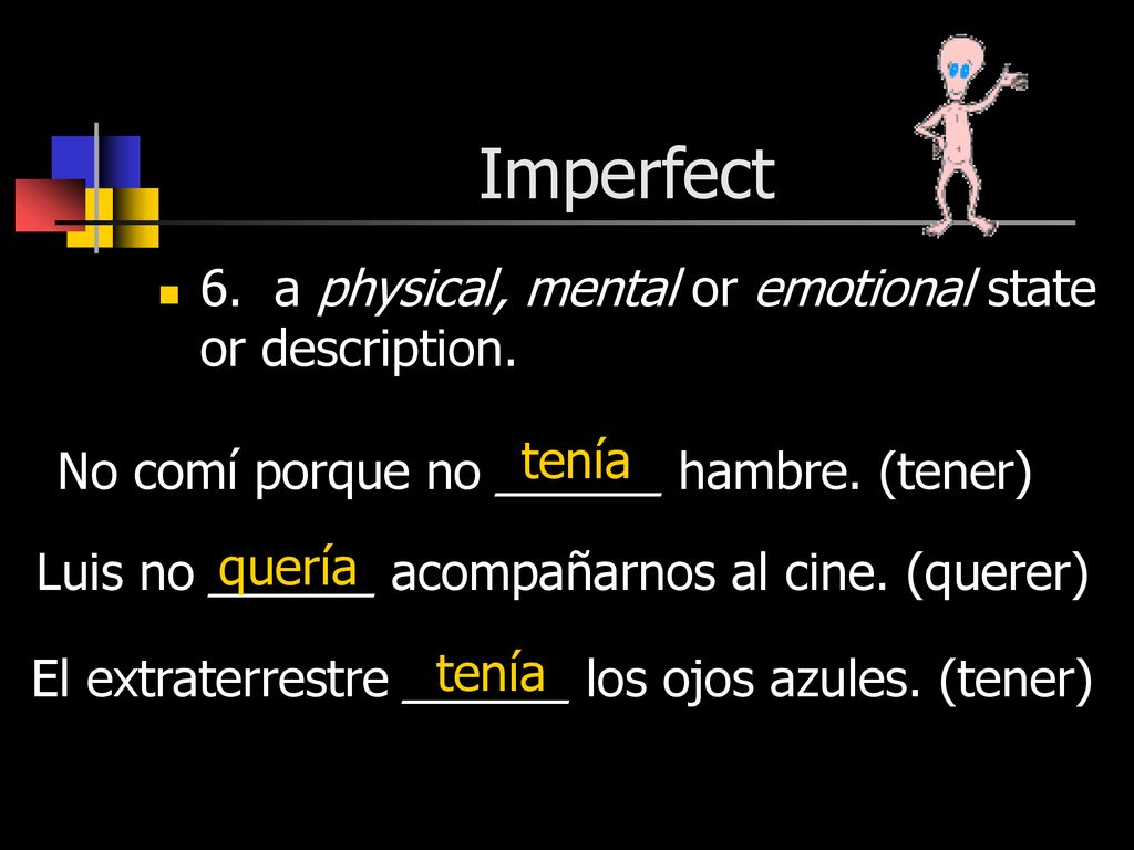Imperfect 6. a physical, mental or emotional state or description.