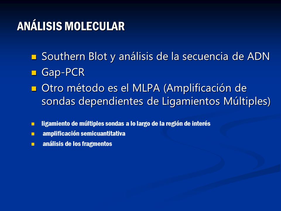 ANÁLISIS MOLECULAR Southern Blot y análisis de la secuencia de ADN