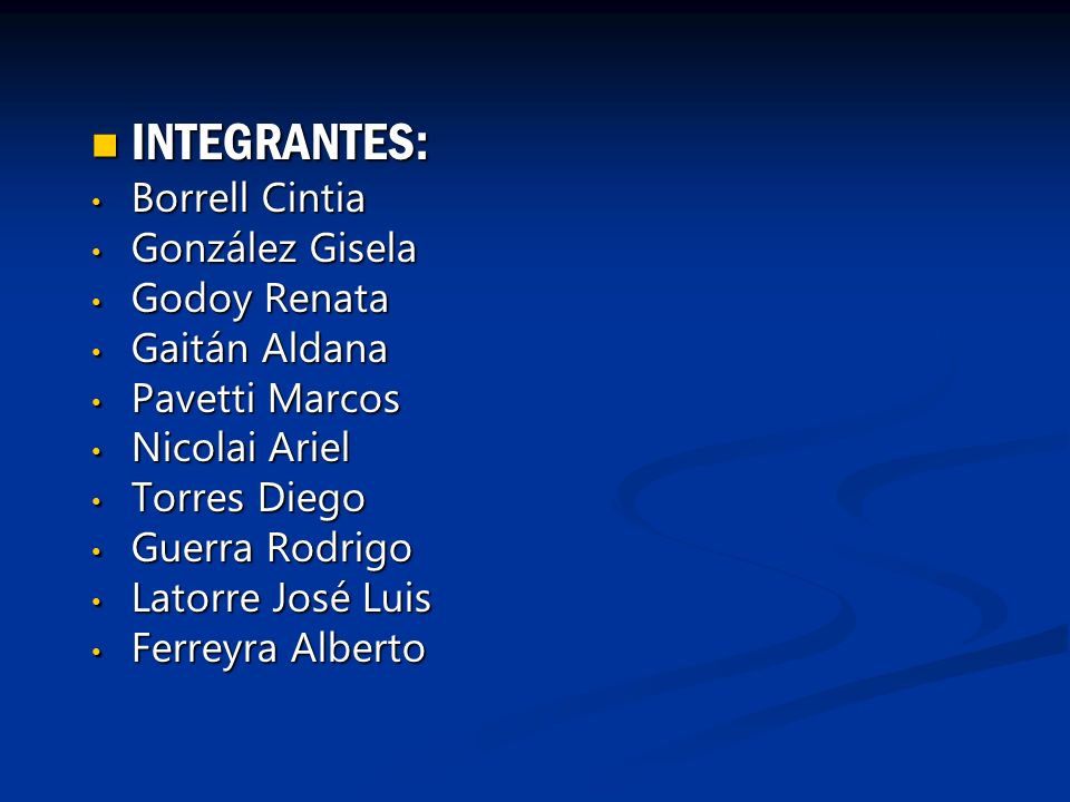 INTEGRANTES: Borrell Cintia González Gisela Godoy Renata Gaitán Aldana