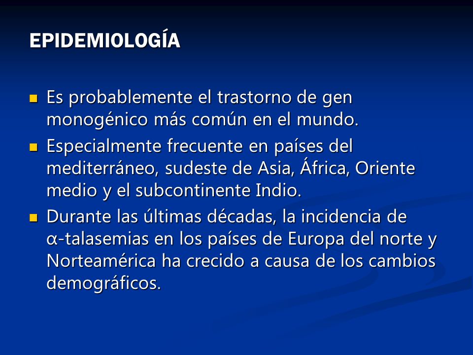 EPIDEMIOLOGÍA Es probablemente el trastorno de gen monogénico más común en el mundo.