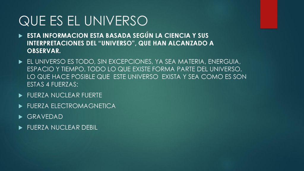 QUE ES EL UNIVERSO ESTA INFORMACION ESTA BASADA SEGÚN LA CIENCIA Y SUS INTERPRETACIONES DEL UNIVERSO , QUE HAN ALCANZADO A OBSERVAR.