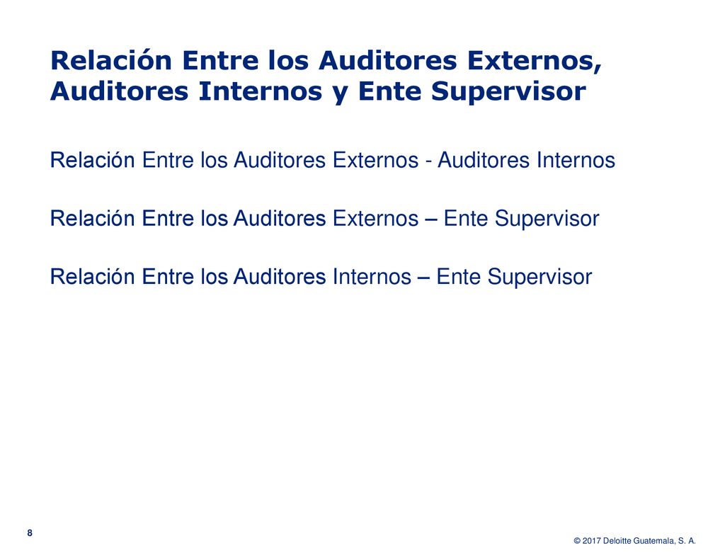 Relación Entre los Auditores Externos, Auditores Internos y Ente Supervisor